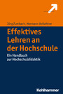 Effektives Lehren an der Hochschule - Ein Handbuch zur Hochschuldidaktik
