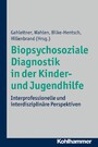 Biopsychosoziale Diagnostik in der Kinder- und Jugendhilfe - Interprofessionelle und interdisziplinäre Perspektiven