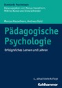 Pädagogische Psychologie - Erfolgreiches Lernen und Lehren
