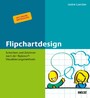 Flipchartdesign - Schreiben und Zeichnen nach der fliplance®-Visualisierungsmethode. Mit Online-Materialien
