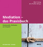 Mediation - das Praxisbuch - Denkmodelle, Methoden und Beispiele