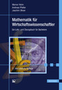 Mathematik für Wirtschaftswissenschaftler - Ein Lehr- und Übungsbuch für Bachelors
