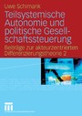 Teilsystemische Autonomie und politische Gesellschaftssteuerung - Beiträge zur akteurzentrierten Differenzierungstheorie 2