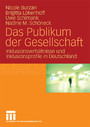 Das Publikum der Gesellschaft - Inklusionsverhältnisse und Inklusionsprofile in Deutschland