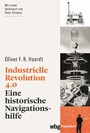 Industrielle Revolution 4.0 - Eine historische Navigationshilfe