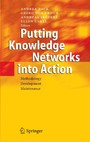 Putting Knowledge Networks into Action - Methodology, Development, Maintenance