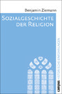 Sozialgeschichte der Religion - Von der Reformation bis zur Gegenwart