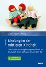 Bindung in der mittleren Kindheit - Das Geschichtenergänzungsverfahren zur Bindung 5- bis 8-jähriger Kinder (GEV-B). Mit E-Book inside und Arbeitsmaterial