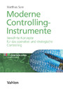 Moderne Controlling-Instrumente - Bewährte Konzepte für das operative und strategische Controlling