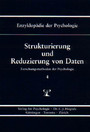 Strukturierung und Reduzierung von Daten (Enzyklopädie der Psychologie : Themenbereich B : Ser. 1 ; Bd. 4)