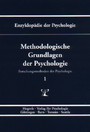 Methodologische Grundlagen der Psychologie ( Enzyklopädie der Psychologie : Themenbereich B : Ser. 1 ; Bd. 1)