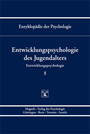 Entwicklungspsychologie des Jugendalters (Enzyklopädie der Psychologie : Themenbereich C : Ser. 5 ; Bd. 5)