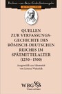 Quellen zur Verfassungsgeschichte des Römisch-Deutschen Reiches im Spätmittelalter (1250 - 1500) - Lateinisch/Mittelhochdeutsch und Deutsch